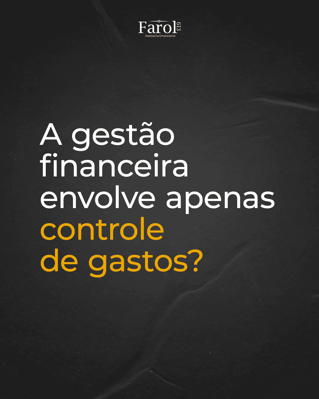 A gestão financeira envolve apensa controle da gastos?